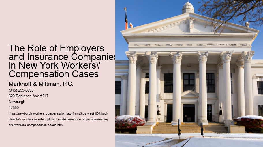 The Role of Employers and Insurance Companies in New York Workers' Compensation Cases 